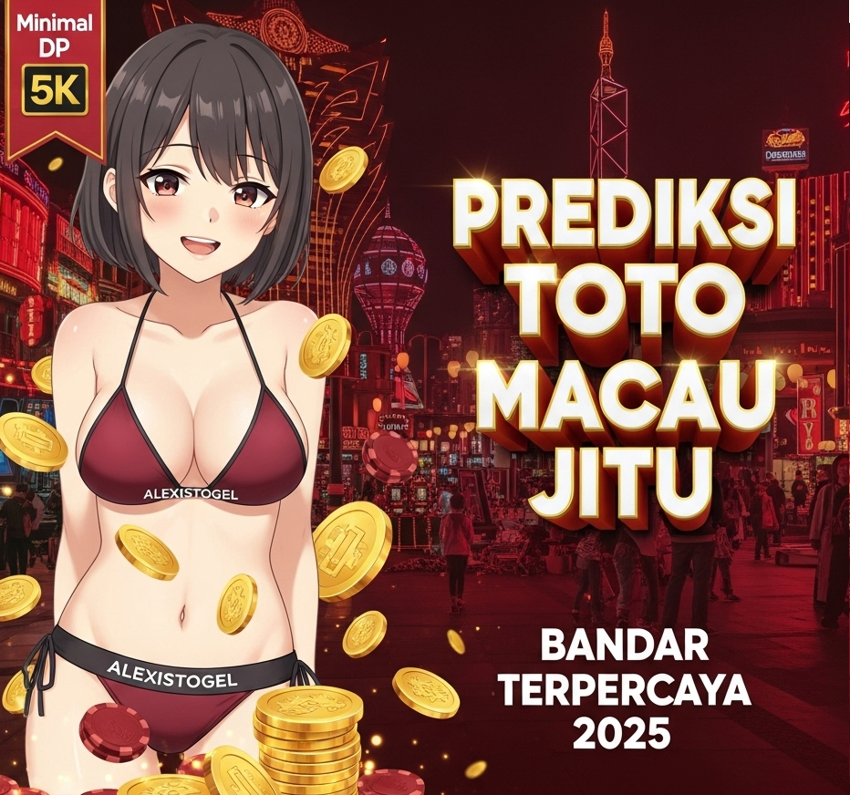 ALEXISTOGEL: Prediksi Toto Macau Paling Jitu & Bandar Terpercaya 2025